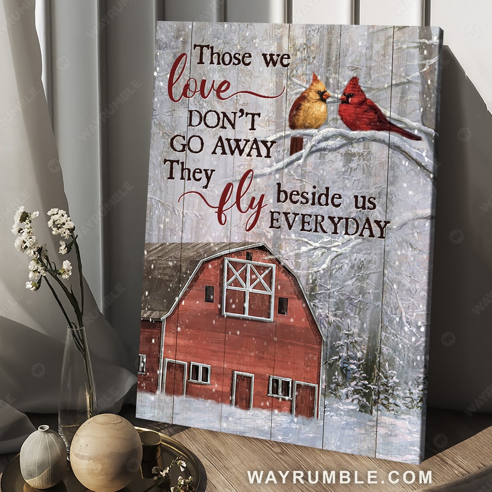 Cardinal couple, Red barn, Winter forest, Those we love don't go away Heaven Portrait Canvas Prints, Wall Art