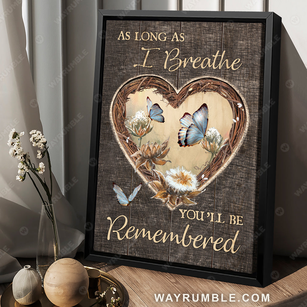 Blue butterfly, Heart wreath, Pretty wildflower, As long as I breathe, you'll be remembered - Heaven Portrait Canvas Prints, Wall Art