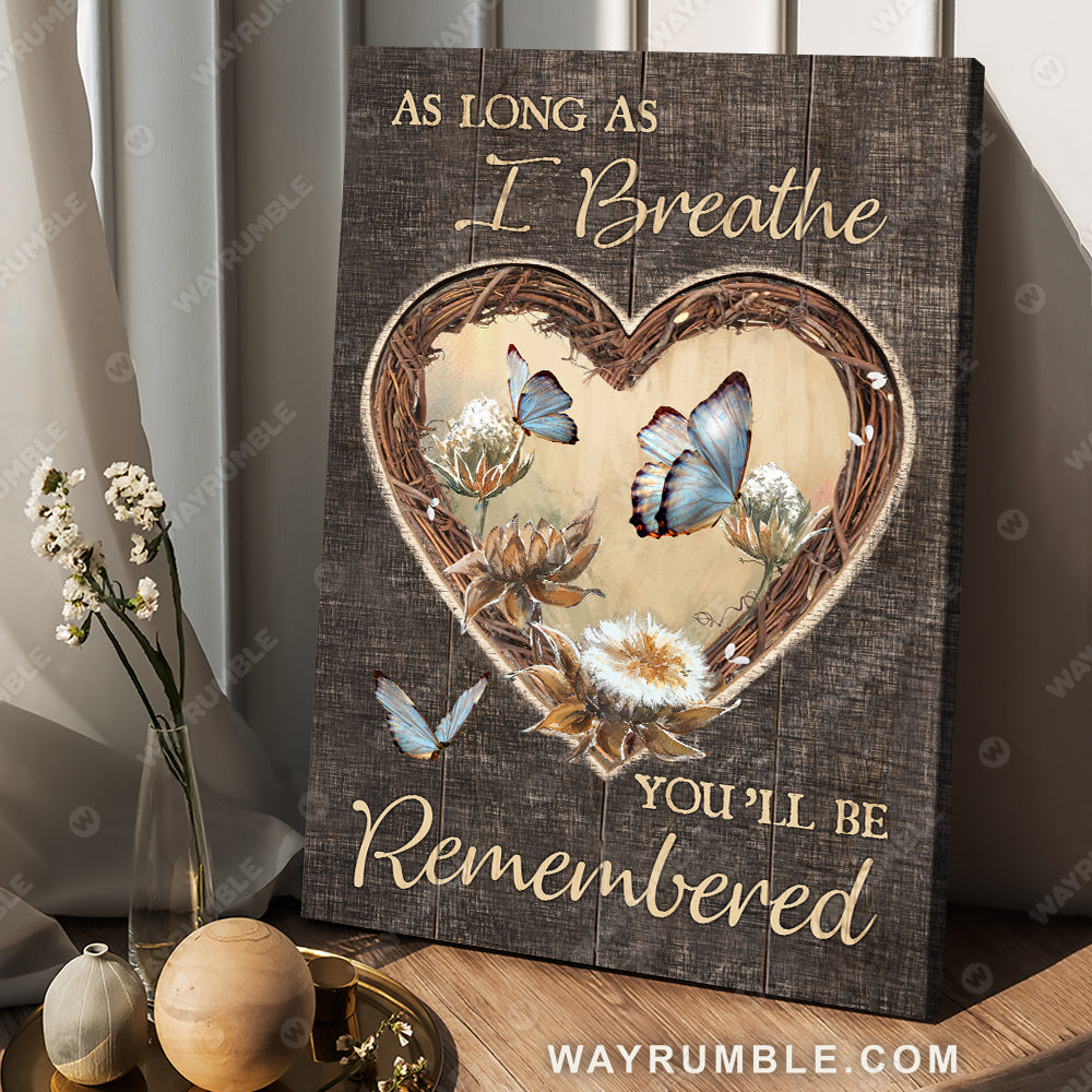 Blue butterfly, Heart wreath, Pretty wildflower, As long as I breathe, you'll be remembered - Heaven Portrait Canvas Prints, Wall Art