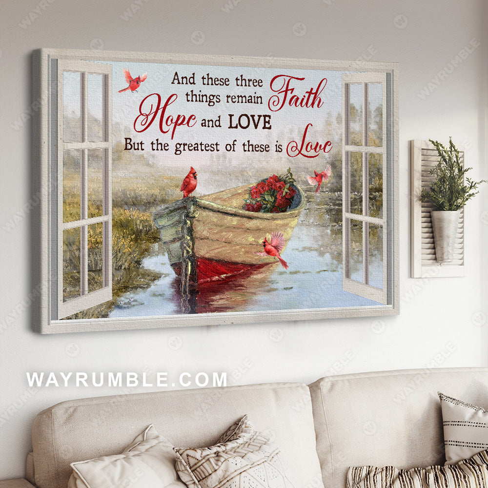 Cardinal drawing, Red roses, Small boat, These three things remain Faith Hope and Love - Heaven Landscape Canvas Prints, Wall Art