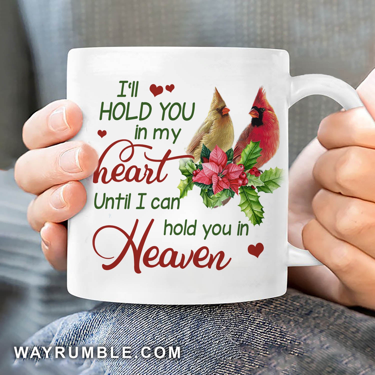 Cardinal couple, I'll hold you in my heart until I can hold you in heaven - Heaven White Mug