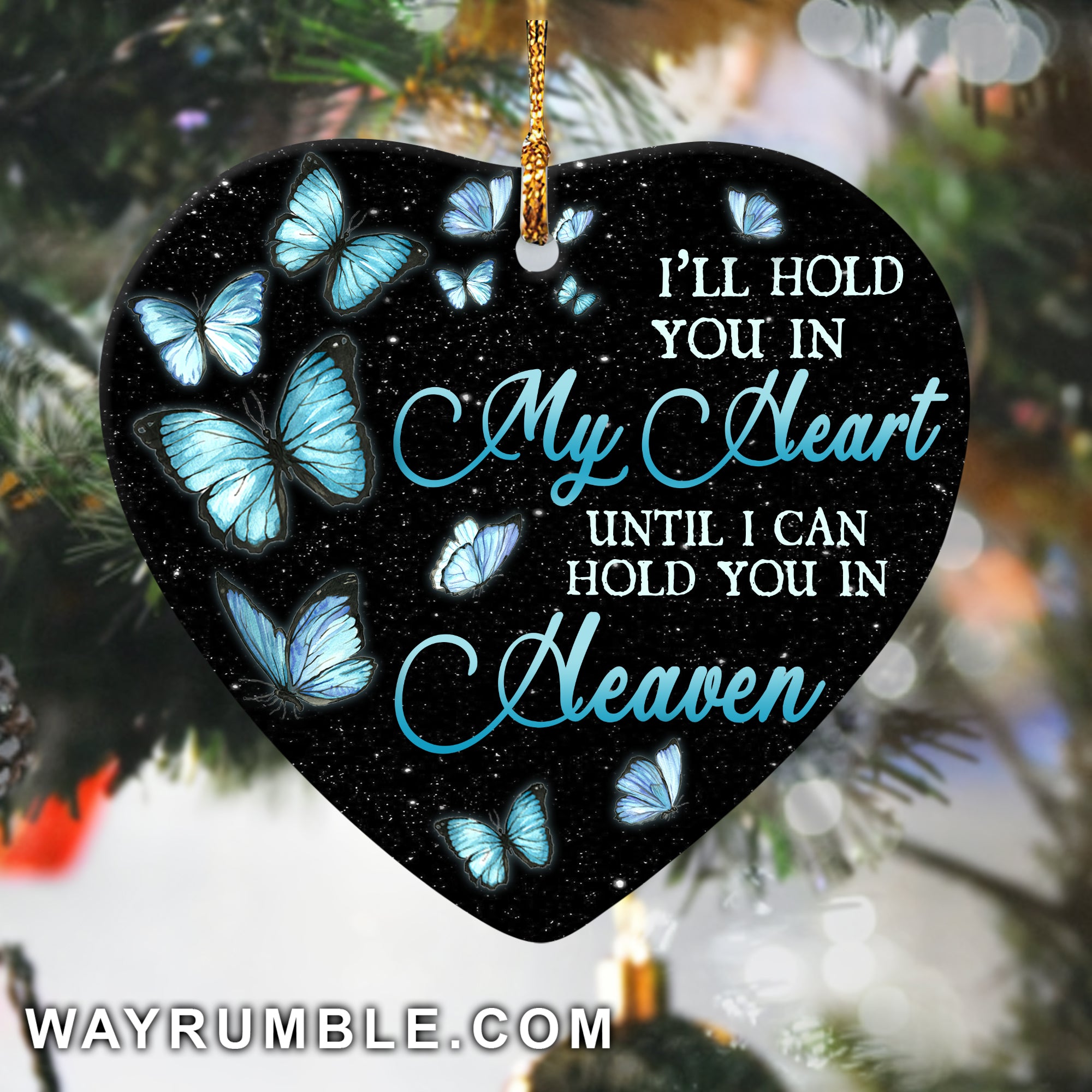 Heaven - Blue butterfly - I'll hold you in my heart until I can hold you in heaven - Heart Ceramic Ornament