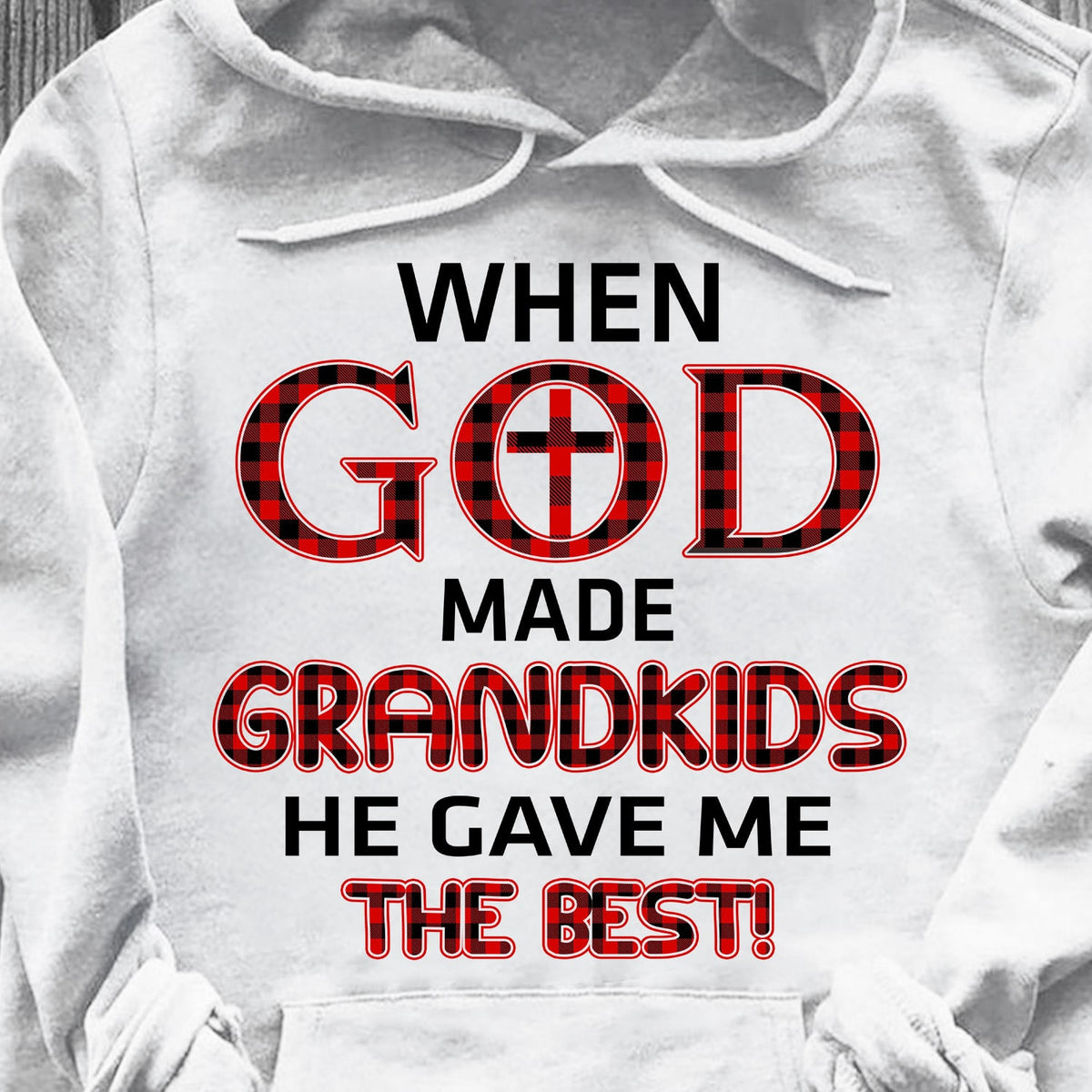 When god made grandkids he gave me the best - Jesus Apparel