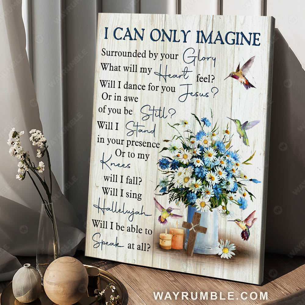 Daisy flower, hummingbird painting, I can only imagine - Jesus Portrait Canvas Prints, Wall Art