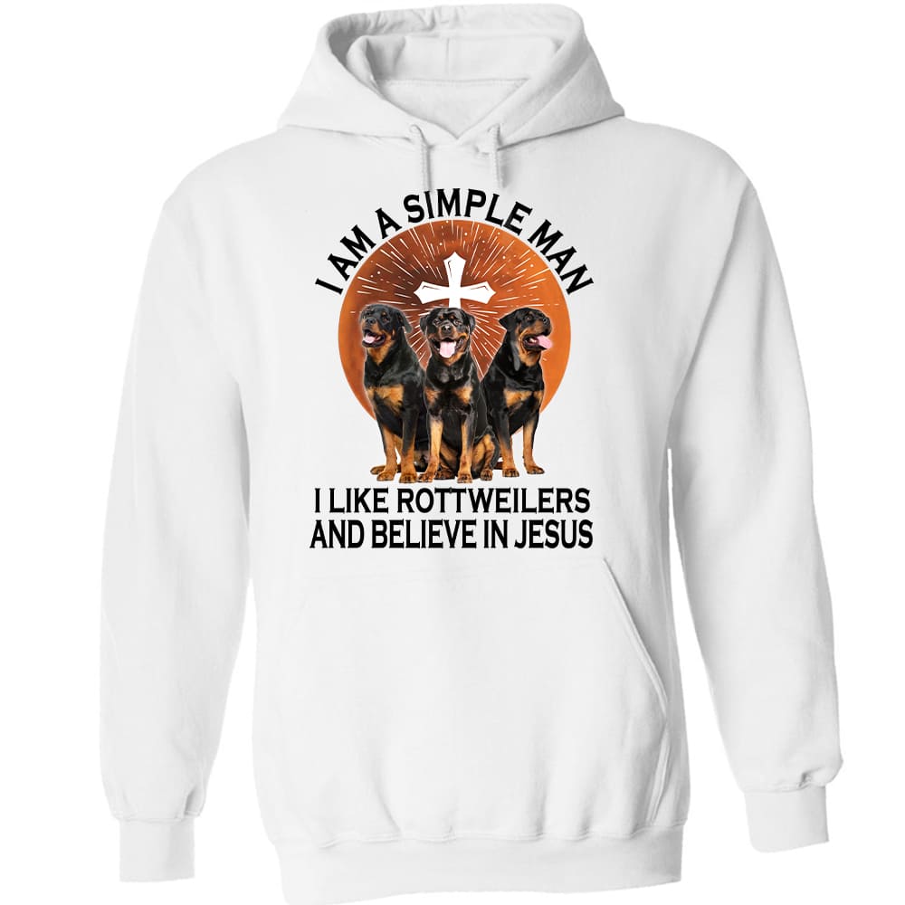 Rottweiler - I&#39;m a simple man, I like Rottweilers and believe in Jesus Rottweiler Apparel