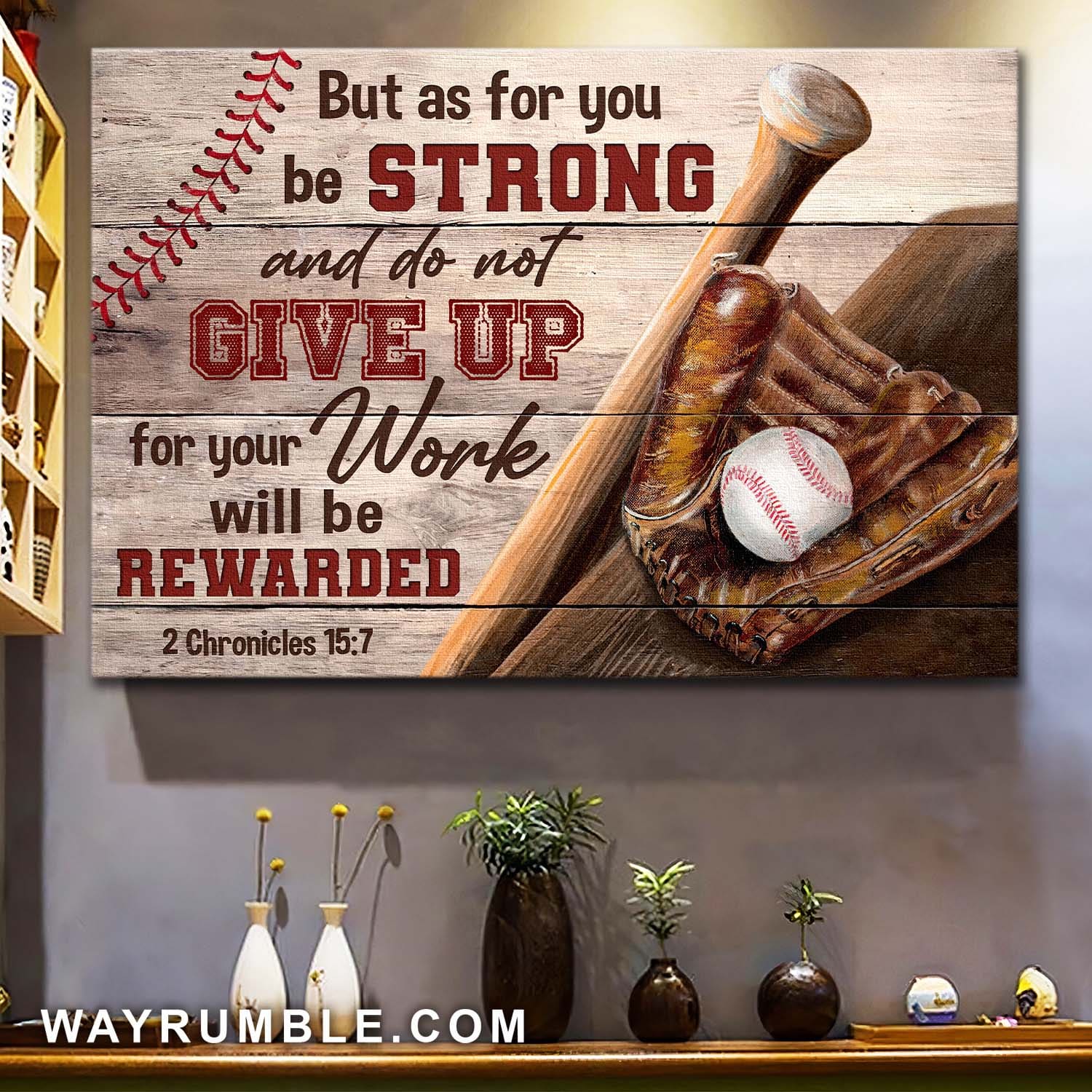 Baseball, But as for you, be strong and do not give up, for your work will be rewarded - Jesus Landscape Canvas Prints, Wall Art