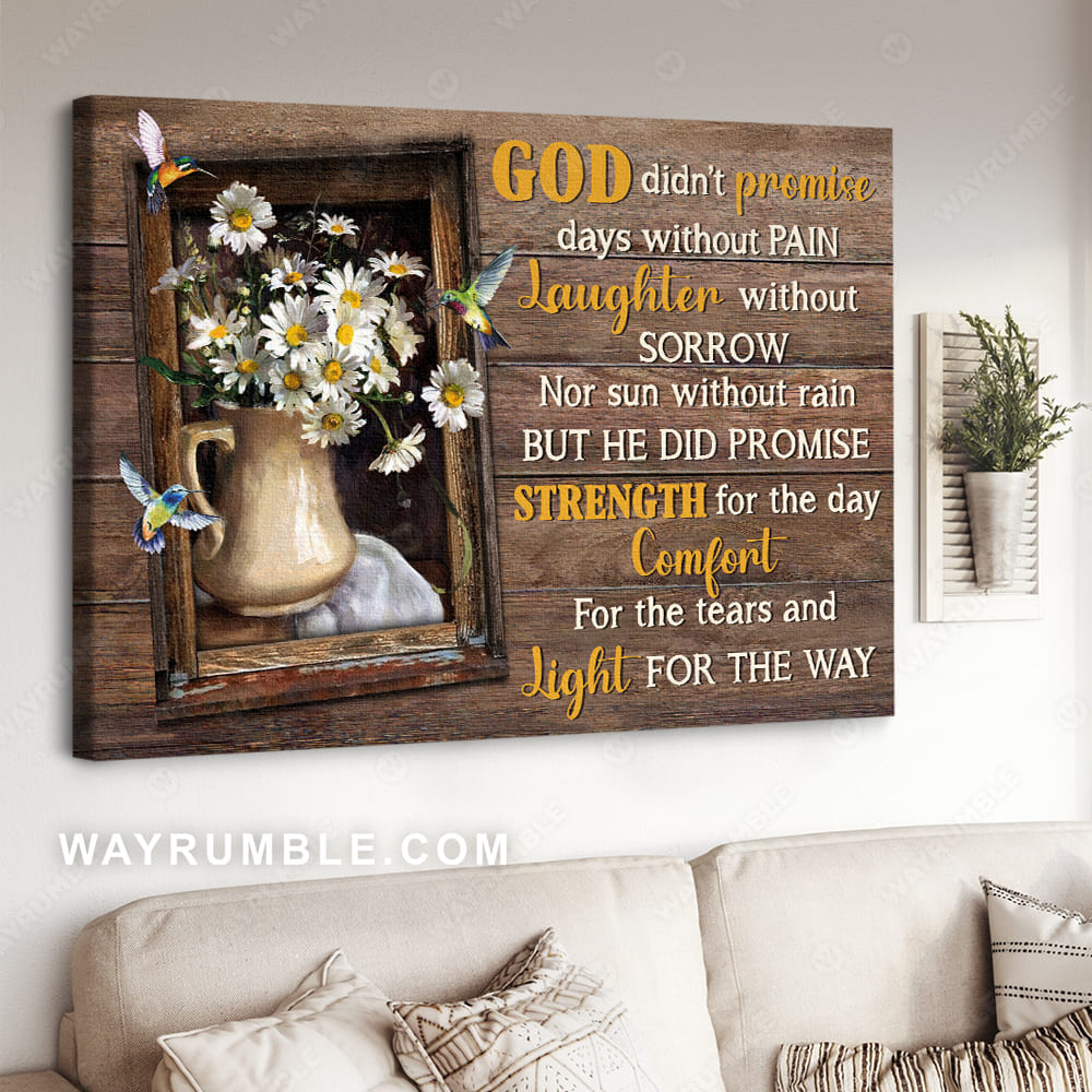Daisy drawing, Still life painting, God didn't promise days without pain - Jesus Landscape Canvas Prints, Christian Wall Art