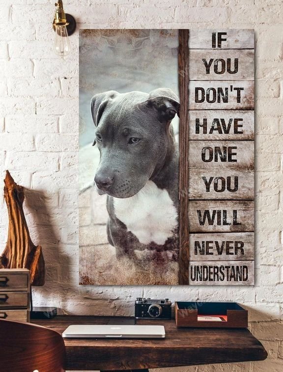 Pit bull, If you don't have one you'll never understand - Pitbull Portrait Canvas Prints, Wall Art