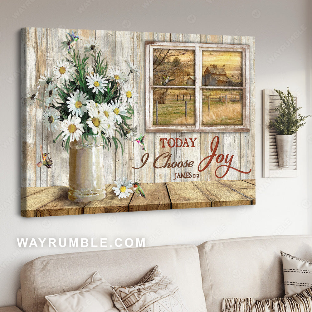 Daisy vase, Window frame, Farmhouse, Meadow land, Today I choose joy - Jesus Landscape Canvas Prints, Wall Art