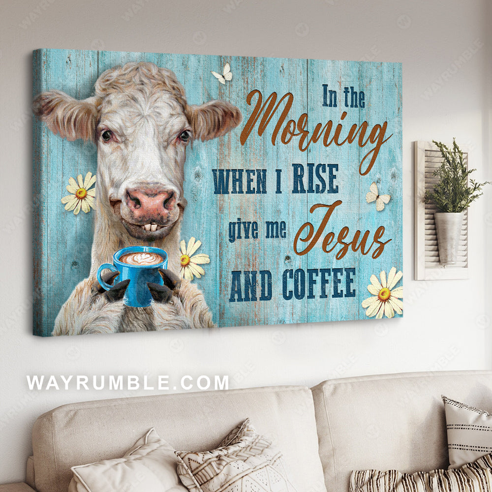 Funny cow, Awesome coffeeholic, Lovely daisy, Give me Jesus and coffee - Jesus Landscape Canvas Prints, Christian Wall Art