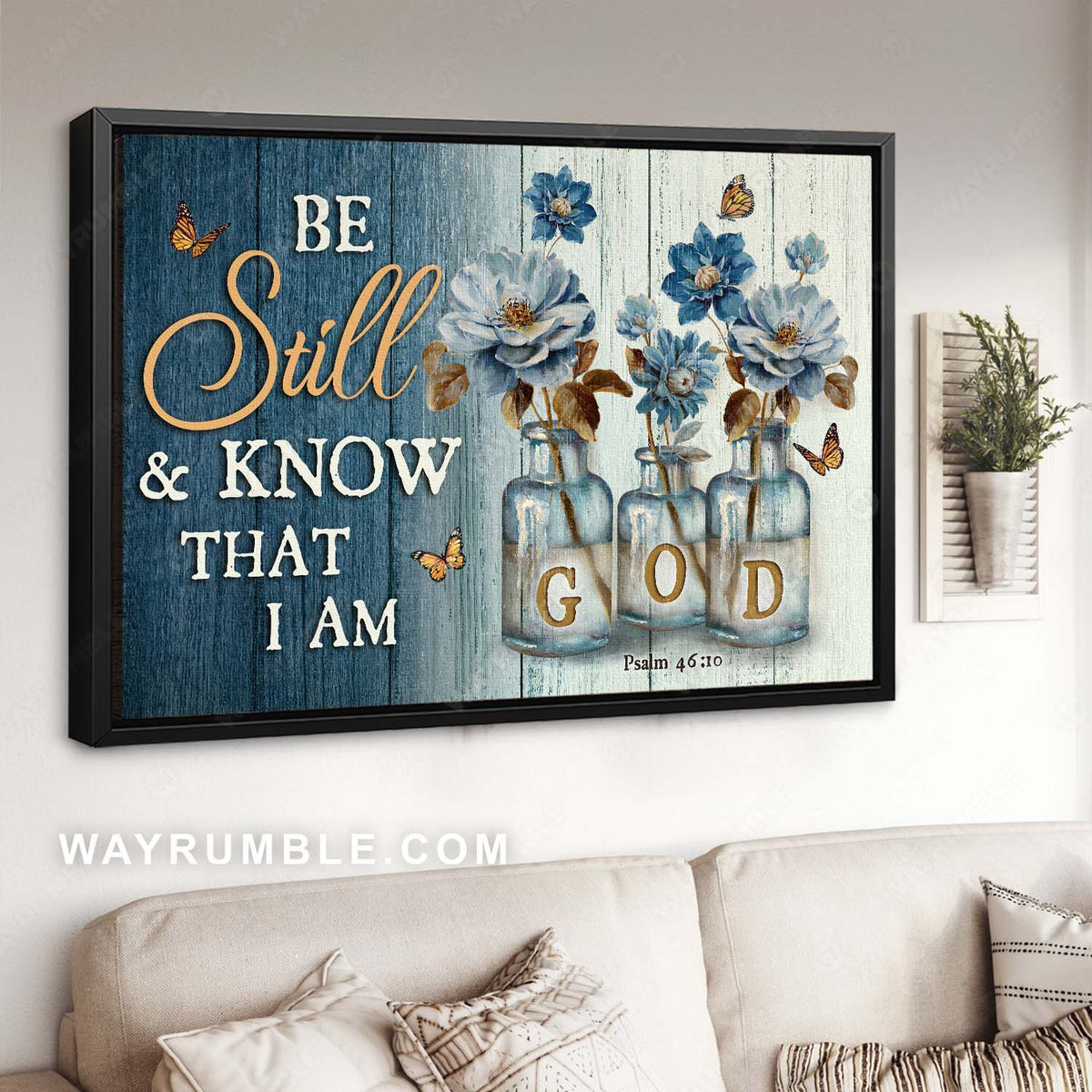 Blue flower painting, Glass vase, Monarch butterfly, Be still &amp; know that I am God - Jesus Landscape Canvas Prints, Home Decor Wall Art