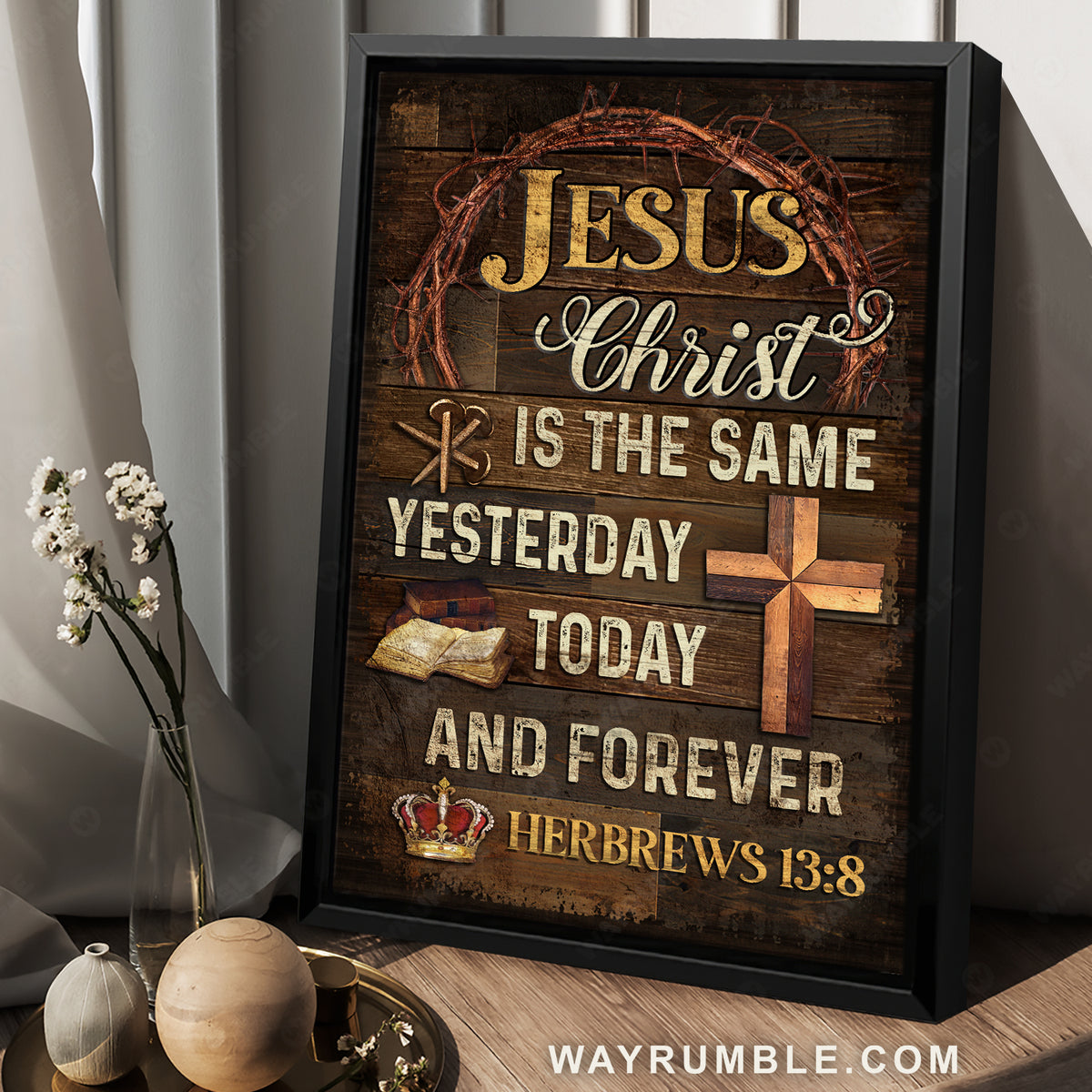 Bible verse, Crown of thorns, Jesus Christ is the same yesterday, today and forever - Jesus Portrait Canvas Prints, Christian Wall Art