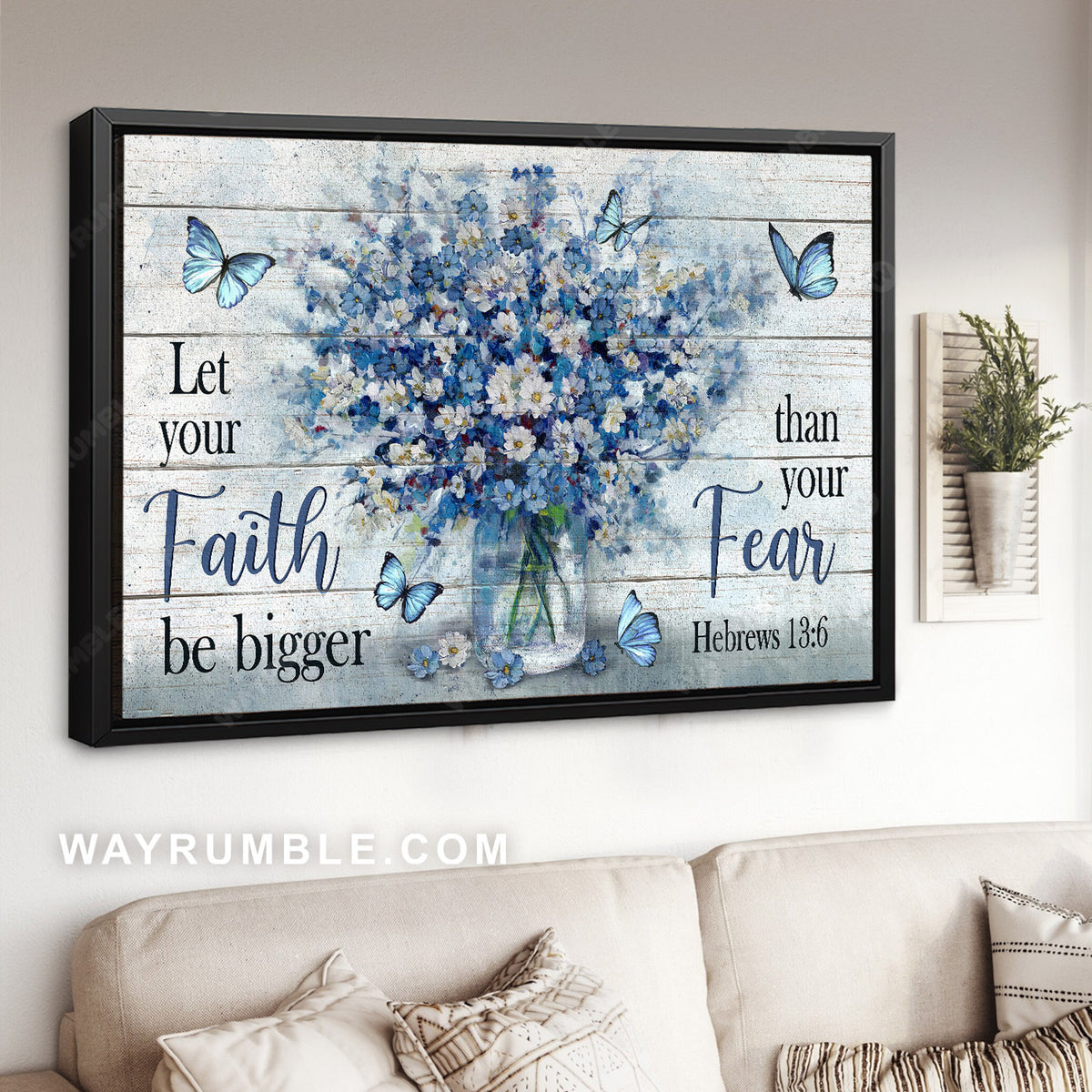 Flower painting, Flower vase, Blue butterfly, Let your faith be bigger than your fear - Jesus Landscape Canvas Prints, Home Decor Wall Art