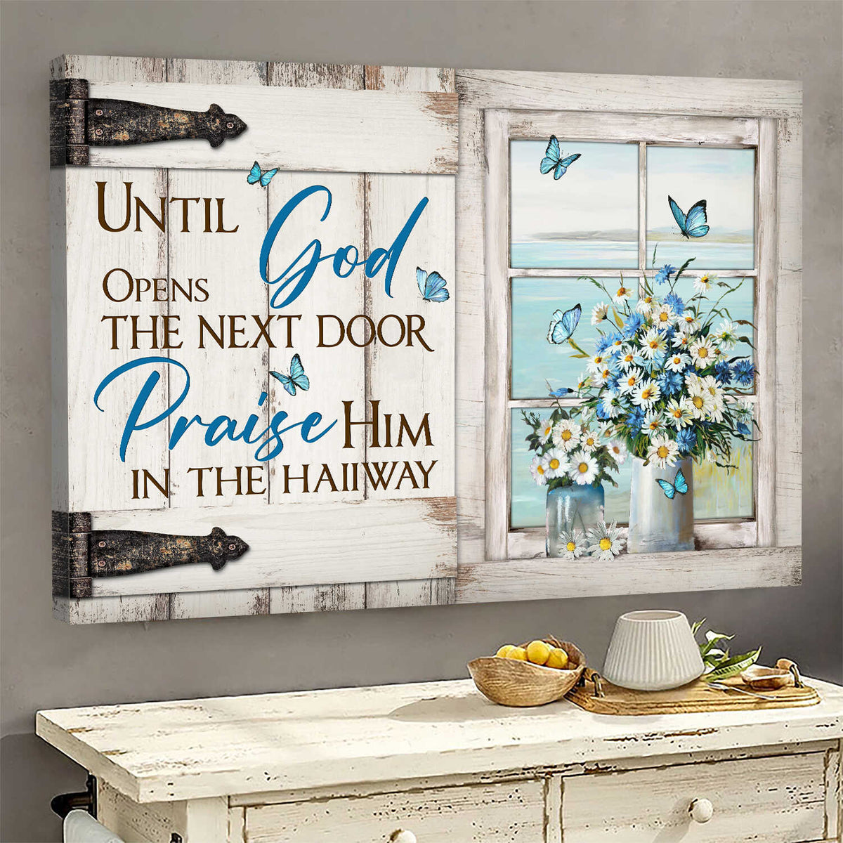 Daisy jar, Butterfly, By the window, Until God opens the next door praise him in the hallway - Jesus Landscape Canvas Prints, Wall Art