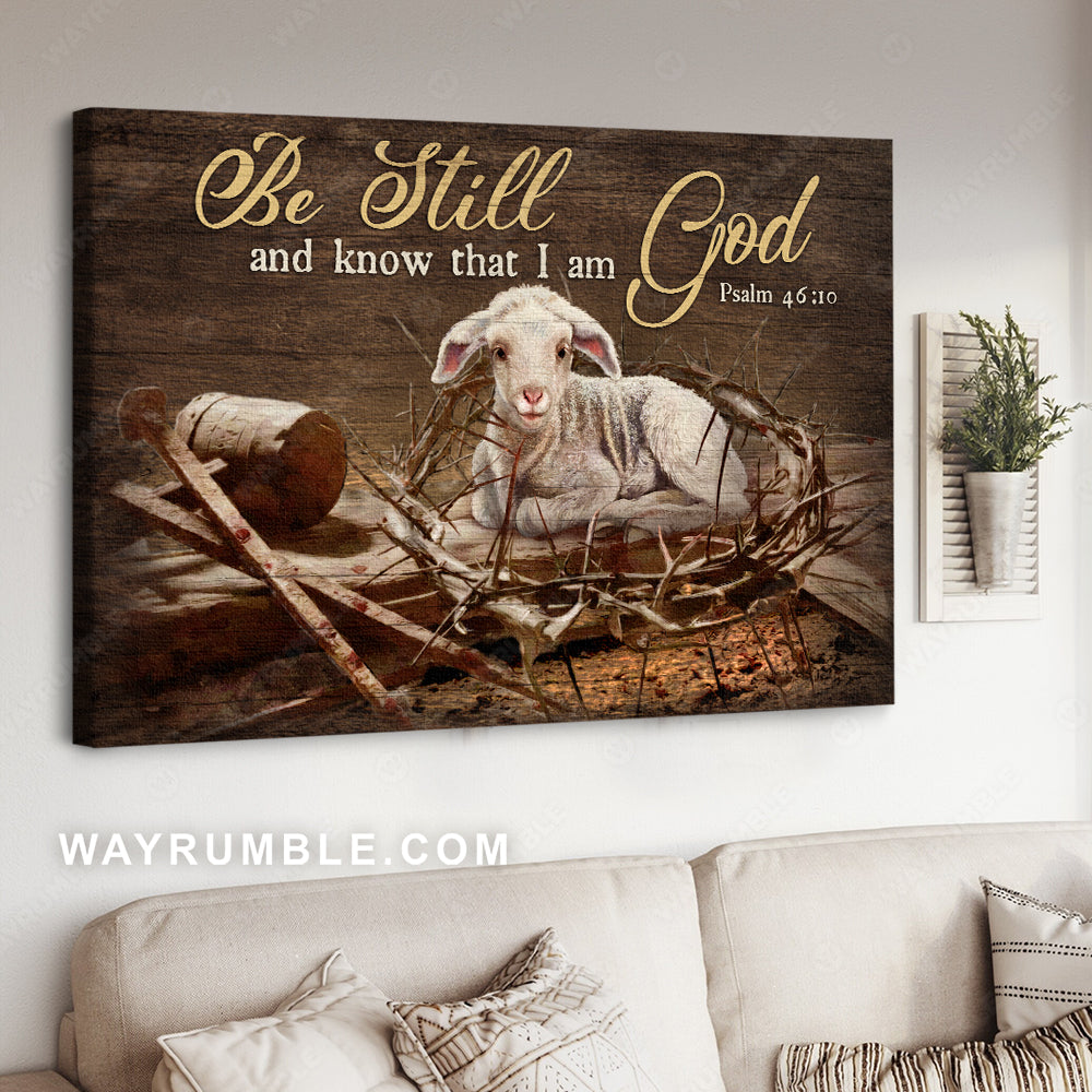 Crow of thorns, Lamb of God, Bible verse, Be still and know that I am God - Jesus Landscape Canvas Prints, Christian Wall Art