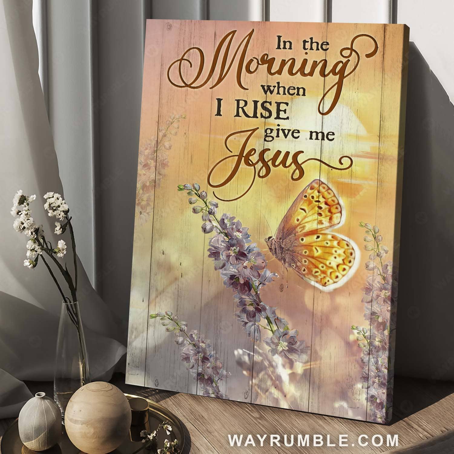 Motivational quote, Abstract butterfly, Flower painting, In the morning when I rise - Jesus Portrait Canvas Prints, Home Decor Wall Art