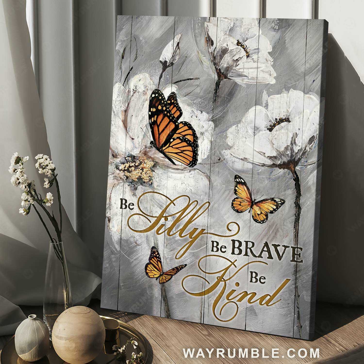 Abstract art, Monarch butterfly, White flower painting, Be silly, be brave, be kind - Jesus Portrait Canvas Prints, Home Decor Wall Art