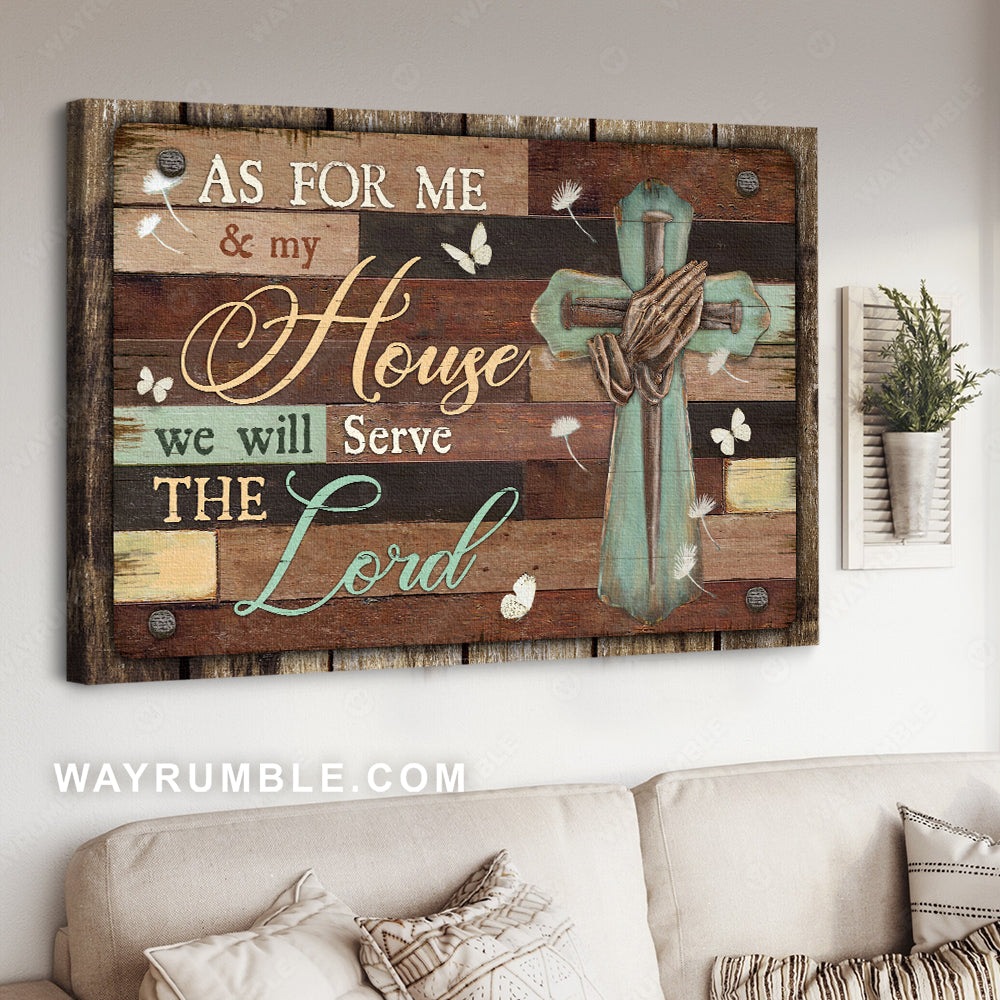 Cross drawing, White buttefly, Praying hand, We will serve the Lord - Jesus Landscape Canvas Prints, Home Decor Wall Art