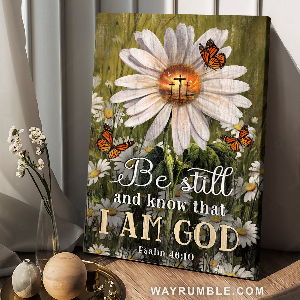 Gorgeous daisy painting, Monarch butterfly, Be still &amp; know that I am God - Jesus Portrait Canvas Prints, Christian Wall Art