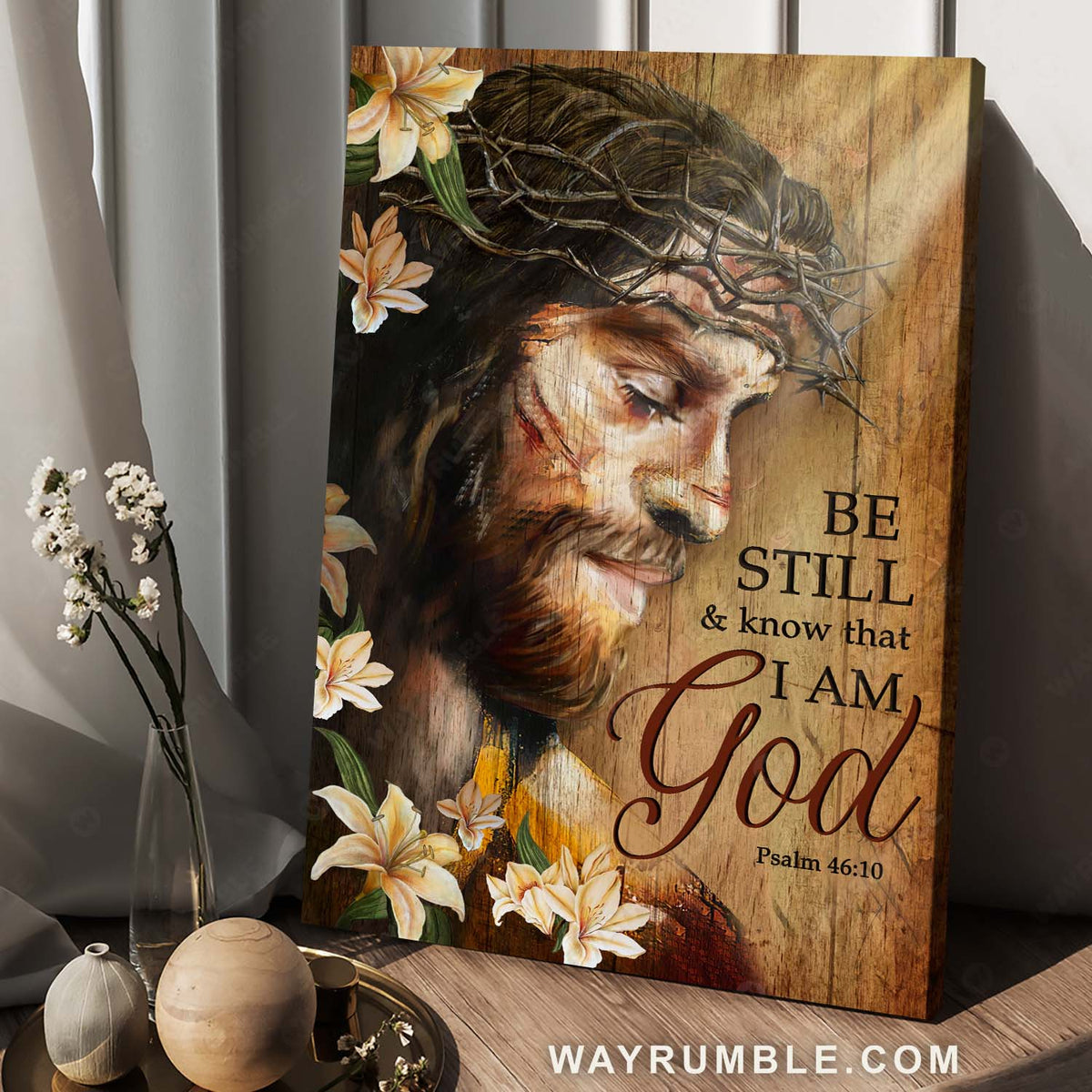 Gorgeous lily flower, Jesus painting, Crown of thorns, Be still &amp; know that I am God - Jesus Portrait Canvas Prints, Christian Wall Art