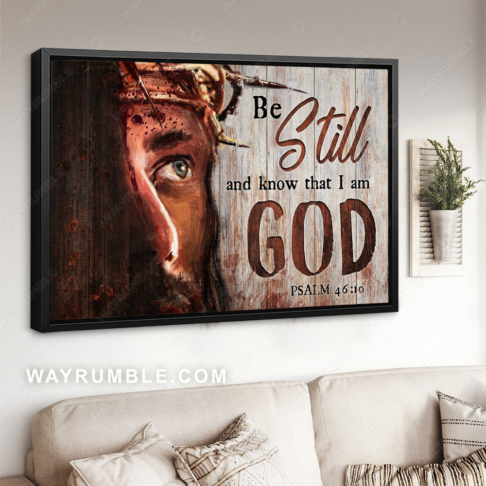 Abstract Jesus painting, Crown of thorns, Bible verse, Be still and know that I am God - Jesus Portrait Canvas Prints, Christian Wall Art