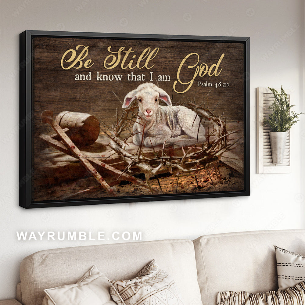Crow of thorns, Lamb of God, Bible verse, Be still and know that I am God - Jesus Landscape Canvas Prints, Christian Wall Art