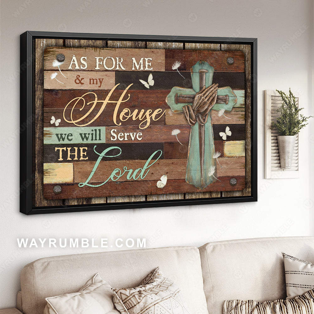 Cross drawing, White buttefly, Praying hand, We will serve the Lord - Jesus Landscape Canvas Prints, Home Decor Wall Art