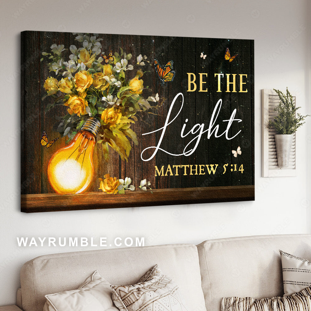 Beautiful yellow rose, Monarch butterfly, Bible verse, Be the Light - Jesus Landscape Canvas Prints, Home Decor Wall Art