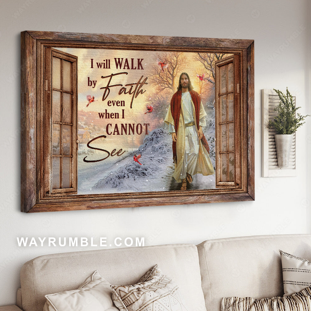 Amazing Jesus painting, Red cardinal, Winter season, I will walk by faith - Jesus Landscape Canvas Prints, Christian Wall Art