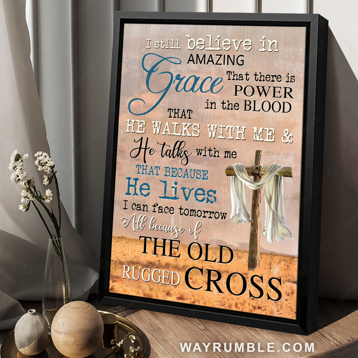 Christian song, Old rugged cross, Inspirational gift, I still believe in amazing grace - Jesus Portrait Canvas Prints, Home Decor Wall Art