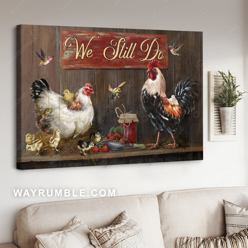 Chicken family, Poultry farm, Rustic farmhouse, Hummingbird drawing, We still do - Jesus Landscape Canvas Prints, Home Decor Wall Art
