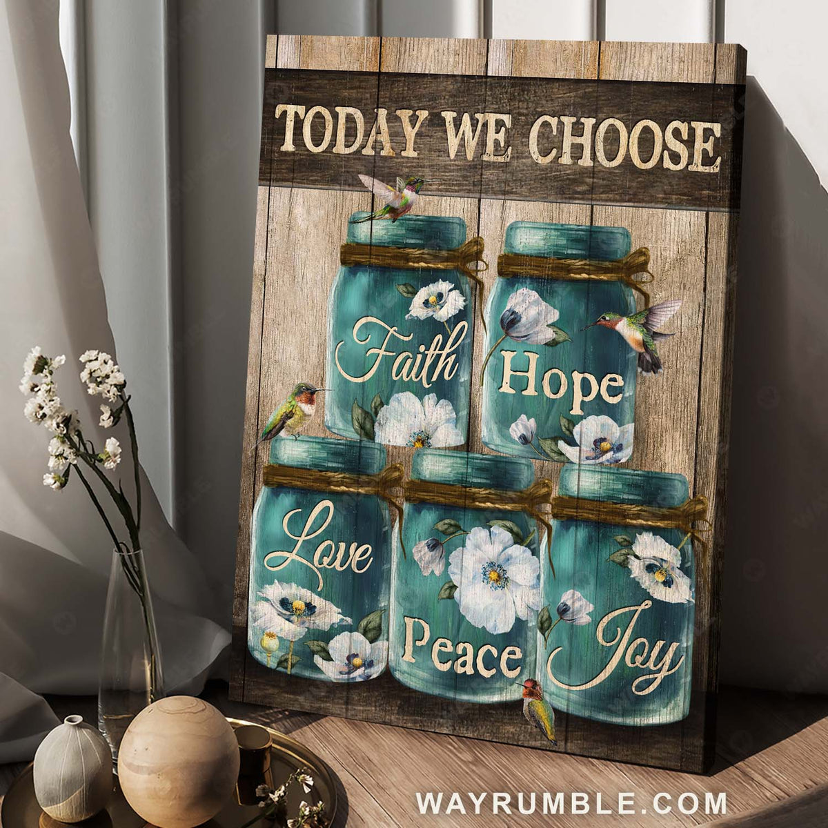 Hummingbird painting, Glass jar, White flower, Today we choose faith hope love - Jesus Portrait Canvas Prints, Home Decor Wall Art