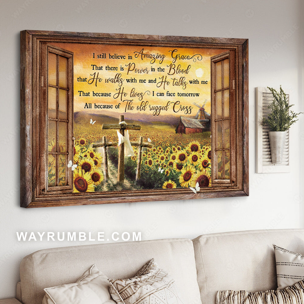Sunflower field, Three crosses, Peaceful farm, I still believe in amazing grace - Jesus Landscape Canvas Prints, Home Decor Wall Art