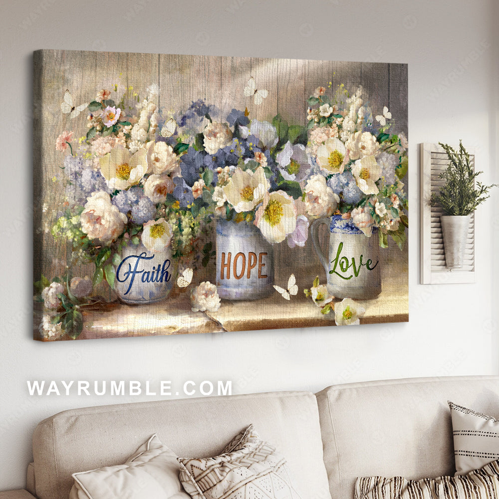Flower painting, Flower vase, Vintage art, Inspirational quote, Faith Hope Love - Jesus Landscape Canvas Prints, Home Decor Wall Art
