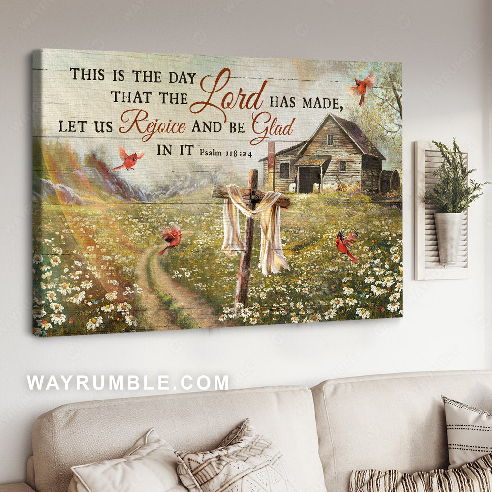 Daisy field, Red cardinal, Wooden cross, This is the day that the Lord has made - Jesus Landscape Canvas Prints, Home Decor Wall Art