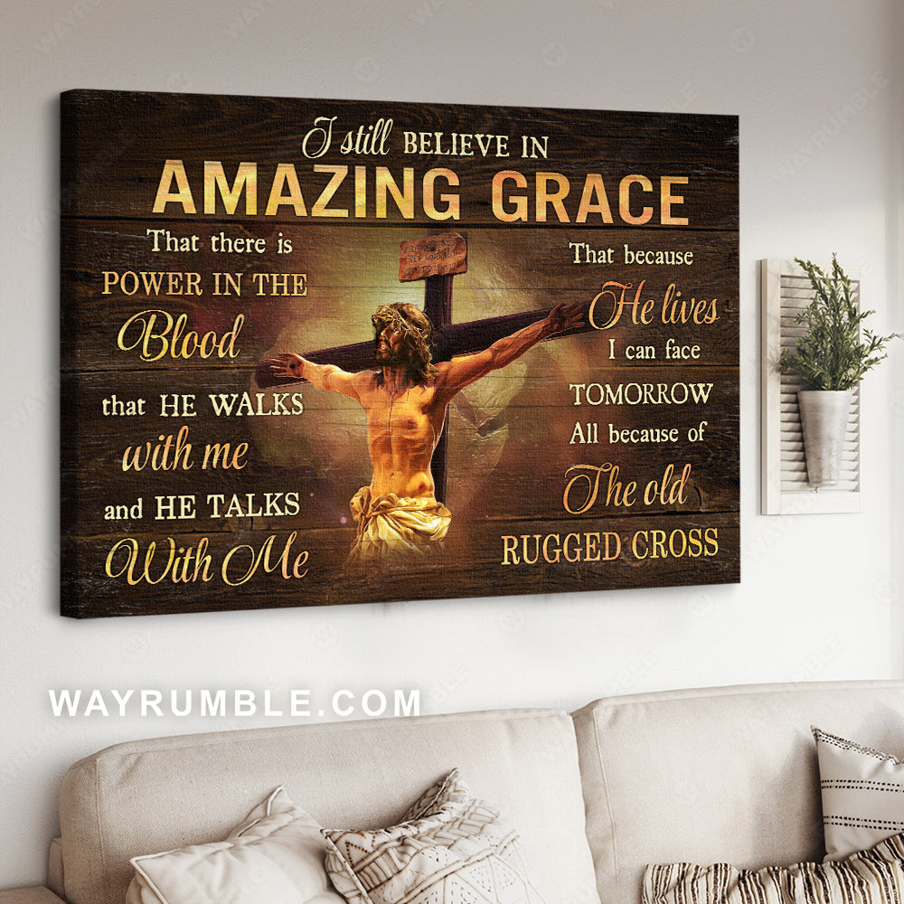 Crucifixion of Jesus, Jesus painting, Wooden cross, I still believe in amazing grace - Jesus Landscape Canvas Prints, Christian Wall Art