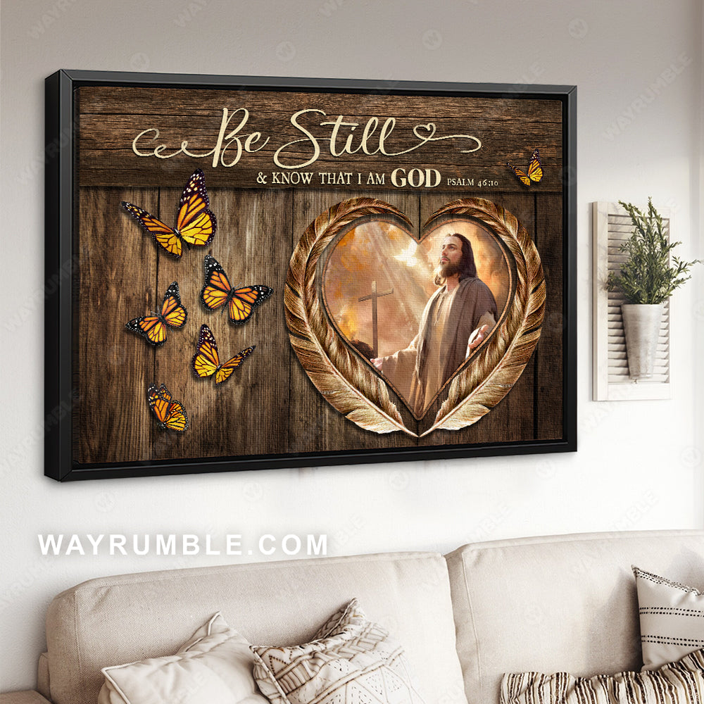 Bible verse, Monarch butterfly, Jesus painting, Be still &amp; know that I am God - Jesus Landscape Canvas Prints, Christian Wall Art