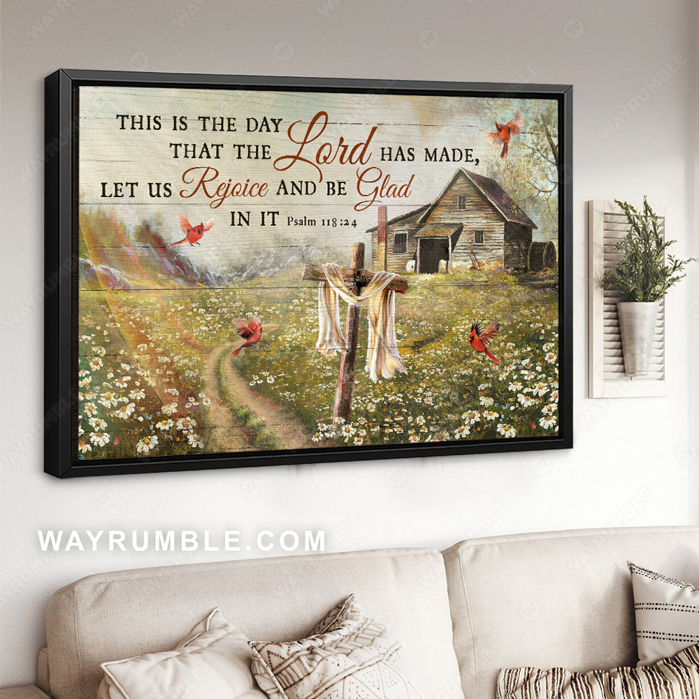 Daisy field, Red cardinal, Wooden cross, This is the day that the Lord has made - Jesus Landscape Canvas Prints, Home Decor Wall Art