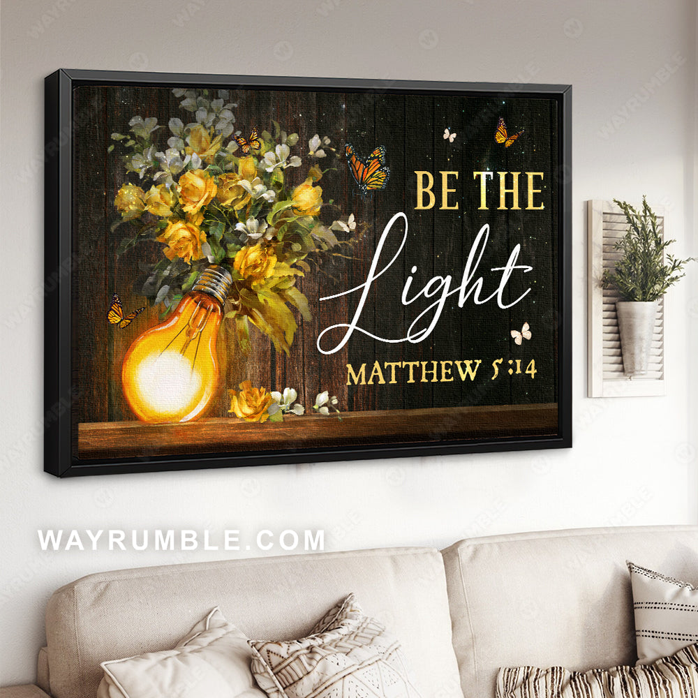 Beautiful yellow rose, Monarch butterfly, Bible verse, Be the Light - Jesus Landscape Canvas Prints, Home Decor Wall Art