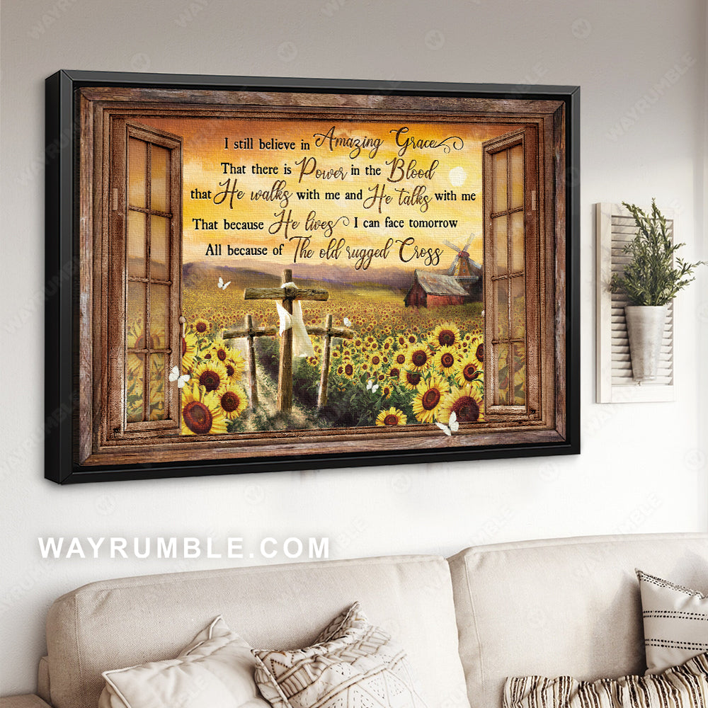Sunflower field, Three crosses, Peaceful farm, I still believe in amazing grace - Jesus Landscape Canvas Prints, Home Decor Wall Art