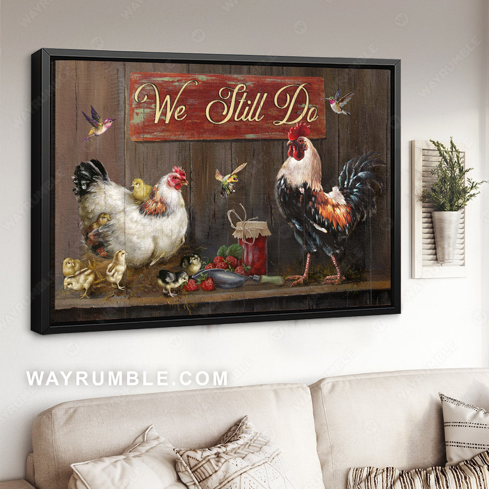 Chicken family, Poultry farm, Rustic farmhouse, Hummingbird drawing, We still do - Jesus Landscape Canvas Prints, Home Decor Wall Art