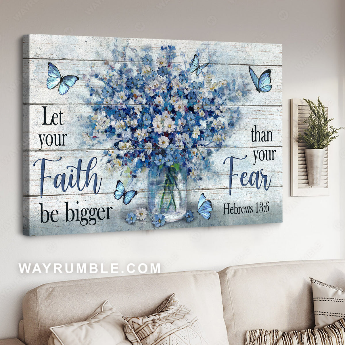 Flower painting, Flower vase, Blue butterfly, Let your faith be bigger than your fear - Jesus Landscape Canvas Prints, Home Decor Wall Art