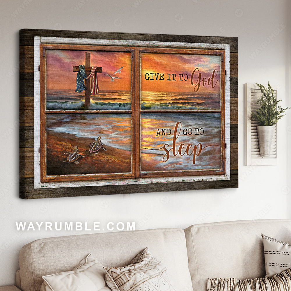 Amazing beach painting, Pretty sunset, Sea turtle, Give it to God and go to sleep - Jesus Landscape Canvas Prints, Christian Wall Art