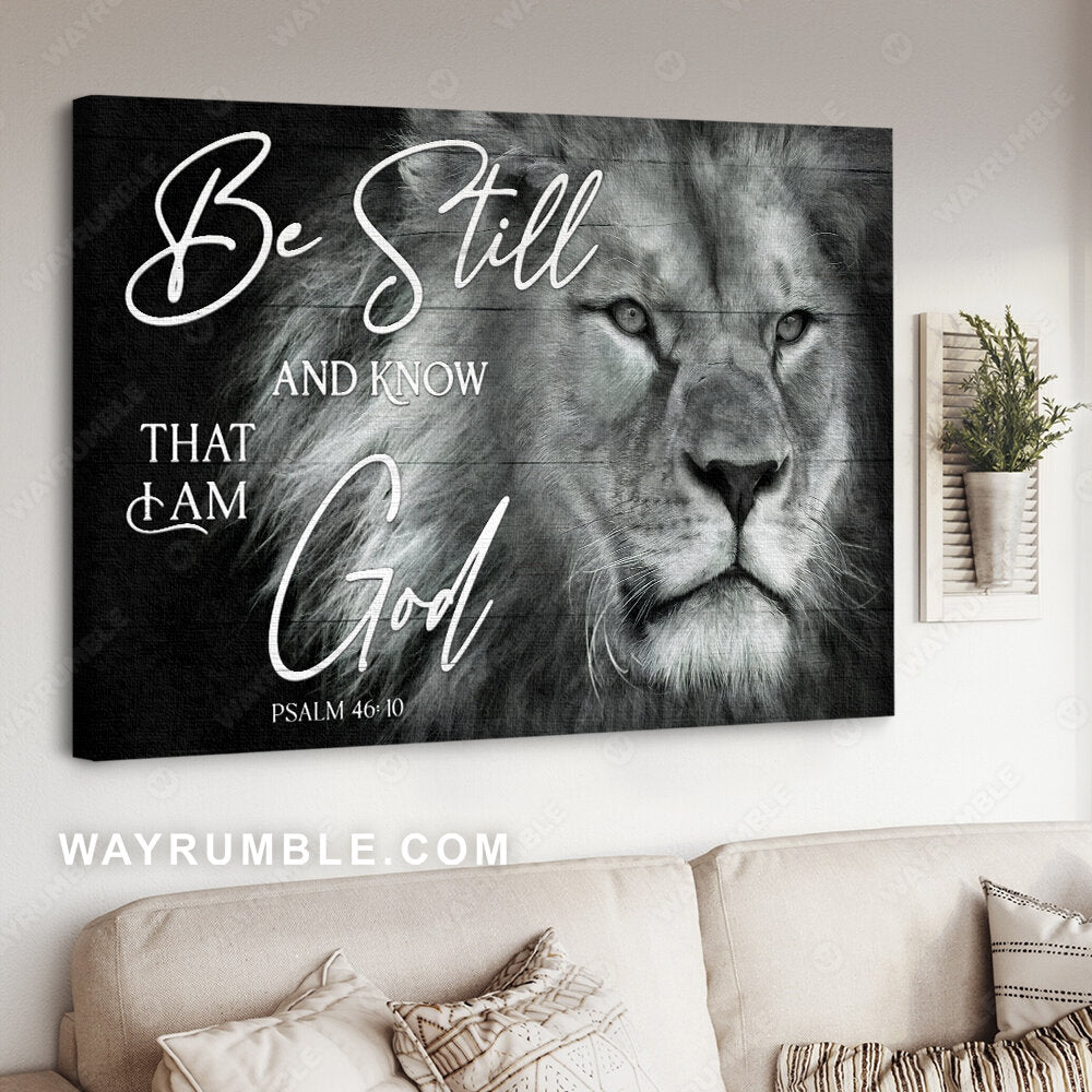 Lion of Judah, Black and white painting, Be still and know that I am God - Jesus Landscape Canvas Prints, Wall Art