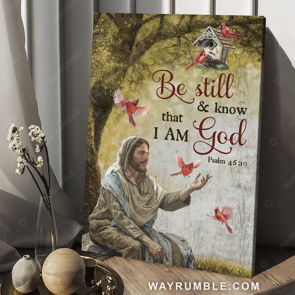 Jesus Christ, Red cardinal, Bible verse, Be still and know that I am God - Jesus Portrait Canvas Prints, Christian Wall Art