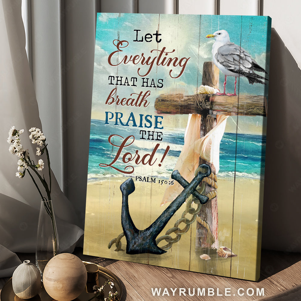 Antique anchor, Wooden cross, Pretty seagull, Let everything that has breath - Jesus Portrait Canvas Prints, Christian Wall Art