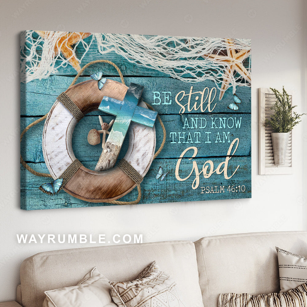Ocean painting, Starfish, Lifebuoy, Blue butterfly, Be still and know that I am God - Jesus Landscape Canvas Prints, Home Decor Wall Art