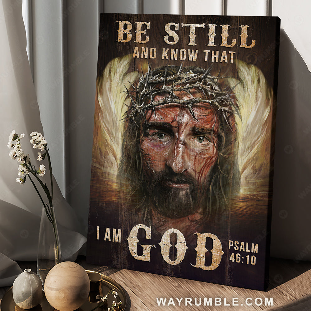 Crown of thorns, Jesus painting, Fantastic wings, Be still and know that I am God - Jesus Portrait Canvas Prints, Christian Wall Art
