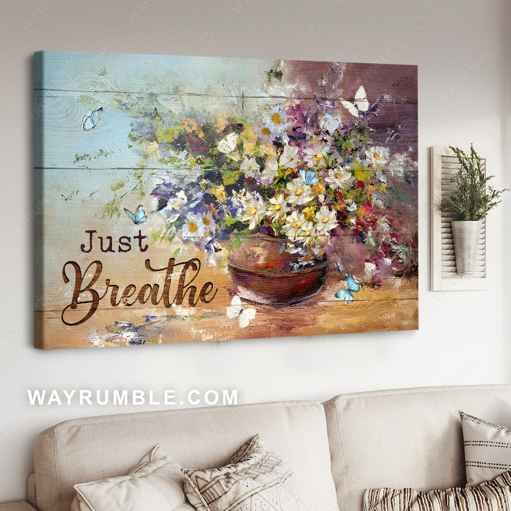Inspirational art, Watercolor flower, Butterfly drawing, Just breathe - Jesus Landscape Canvas Prints, Home Decor Wall Art