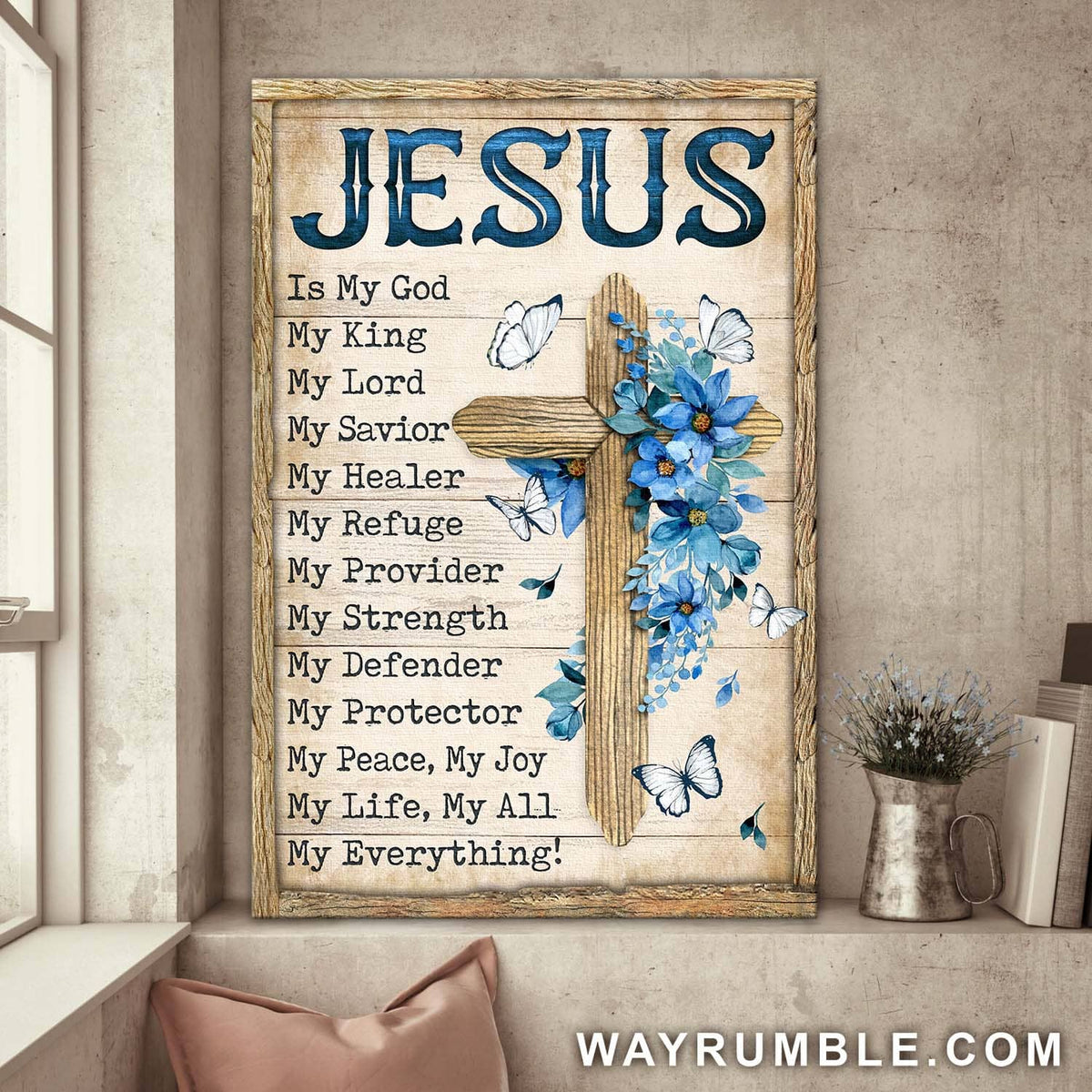 Jesus is my god, my king, Blue Flower, Wooden cross, White butterfly - Jesus Portrait Canvas prints, Wall art